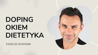 Doping okiem dietetyka Tadeusz Sowiński [upl. by Essenaj294]