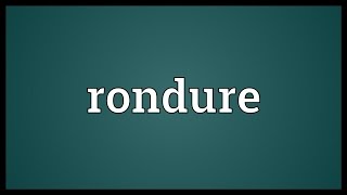 Rondure Meaning [upl. by Saxena922]