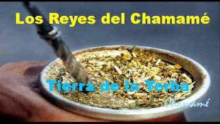 LOS REYES DEL CHAMAMÉ  Tierra de la Yerba [upl. by Lorna]