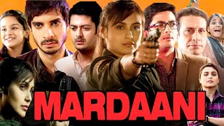 Mardaani Full Movie In Hindi HD Facts  Rani Mukerji Tahir Raj Bhasin Jisshu Sengupta Saanand [upl. by Burgener666]