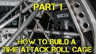 TFS How To Build A Time Attack Roll Cage Part 1 [upl. by Armalla517]