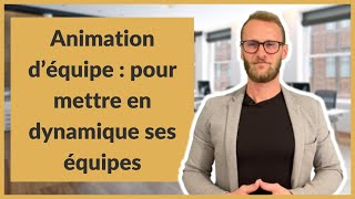 Animation d’équipe  pour mettre en dynamique ses équipes [upl. by Herrmann]