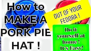 Shape a Fedora Into a Porkpie MAKE YOUR OWN PORK PIE HATHat Shaping Lesson [upl. by Gemini]