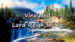 Lord Reign In Me  Vineyard Worship [upl. by Annecorinne500]