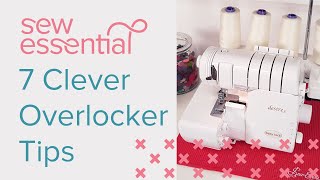 7 Clever Overlocker Tips [upl. by Annig]