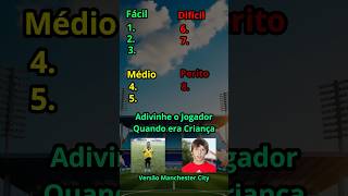 Adivinhe o Jogador Quando Era Criança Versão Manchester City futebol quiz futebolquiz [upl. by Ruffina201]