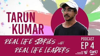 Real Life Stories with Real Life Leaders Ep4  Tarun [upl. by Novelia]