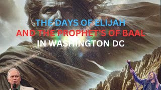 THE DAYS OF ELIJAH AND THE PROPHETS OF BAAL IN WASHINGHTON DC [upl. by Leoy]