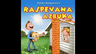 Ranko Damjanovic – Raspevana azbuka – Full Album Audio 2017 – Pesme za decu  Decije pesme [upl. by Tlihcox]