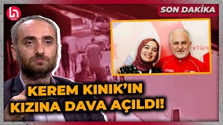 SON DAKİKA İsmail Saymaz Kerem Kınıkın kızına açılan davanın çarpıcı detaylarını açıkladı [upl. by Suiram787]