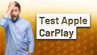 How do I test my Apple CarPlay [upl. by Harness]