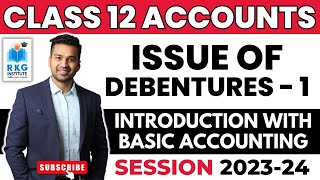 Introduction with Basic Accounting  Issue of Debentures 1  Class 12  Accounts  CA Parag Gupta [upl. by Orlov]