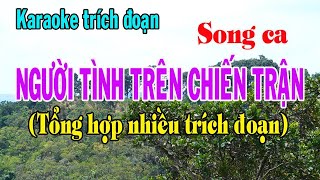 Karaoke trích đoạn NGƯỜI TÌNH TRÊN CHIẾN TRẬN  SONG CA Nhiều trích đoạn [upl. by Acnaib]