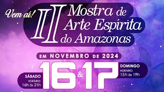 II Mostra de Arte Espírita do Amazonas [upl. by Assirem]