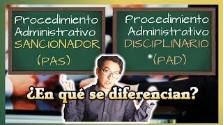 PROCEDIMIENTO ADMINISTRATIVO SANCIONADOR Y DISCIPLINARIO PAS y PAD  Similitudes y diferencias [upl. by Arhat]