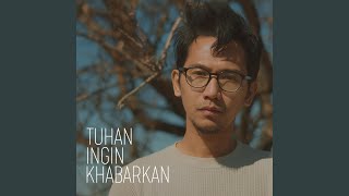 Tuhan Ingin Khabarkan [upl. by Dacia]