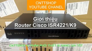 Giới thiệu Router Cisco ISR4221K9  Cisco 4000 Family Integrated Services Router  Video Unbox [upl. by Enoed]