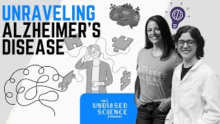 Unbiased Science Podcast  Unraveling Alzheimer’s Disease Risk Factors Treatment Symptoms amp More [upl. by Anirazc]