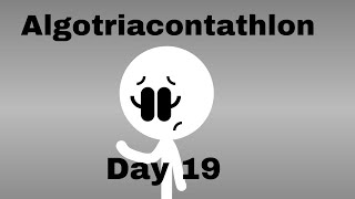 Algotriacontathlon Day 19 [upl. by Gnat266]