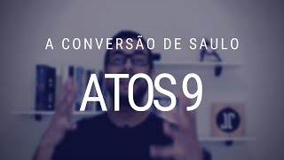 Estudo de Atos dos Apóstolos  Capítulo 9 [upl. by Trudi]