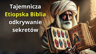 Tajemnicza Etiopska Biblia odkrywanie sekretów [upl. by Dnilasor]