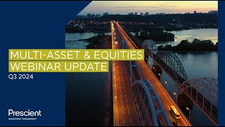 Prescient MultiAsset and Equities Update  Q3 2024 [upl. by Natika]