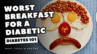 What Is The WORST Breakfast For a Diabetic to Eat [upl. by Theola]