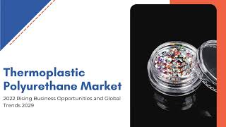 Thermoplastic Polyurethane Market Overview Demand amp Analysis  Exactitude Consultancy Reports [upl. by Rind]