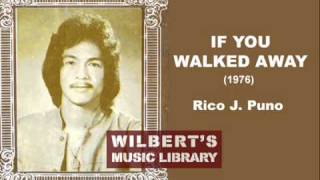 IF YOU WALKED AWAY 1976  Rico J Puno [upl. by Charin]