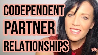 Codependent Partner Relationships Stop the Codependency Ups and Downs [upl. by Eirac]