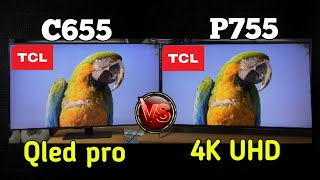 TCL C655 Qled pro Vs TCL p755 4k UHD Google TV full detail comparison 2024 💥 by unboxing Genius [upl. by Kotto996]