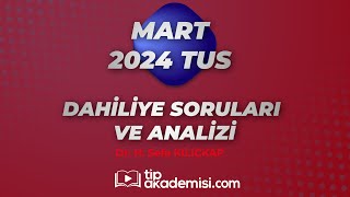 TUS DAHÄ°LÄ°YE 2024 MART SORULARI VE REFERANSLARI  DR HANEFÄ° SEFA KILIÃ‡KAP [upl. by Enilkcaj]