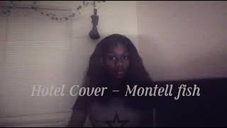 Hotel Cover  Montell Fish [upl. by Mannuela]