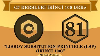 C Ders 81 Liskov Substitution Principle ikinci 100 [upl. by Primalia]