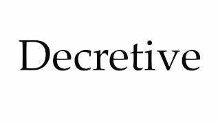 How to Pronounce Decretive [upl. by Nodababus]