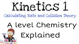 Kinetics 1  Calculating Rate  Collision Theory  A level Chemistry  Expained [upl. by Marshall576]