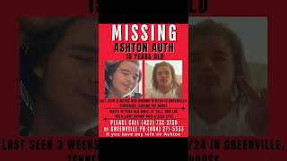 15 YEAR OLD ASHTON AUTH IS MISSING FROM GREENEVILLE TENNESSEE HELP BRING HIM HOME SAFE [upl. by Roarke]