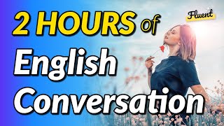 2 HOURS of English Conversation Dialogues Listening Practice [upl. by Ashman]