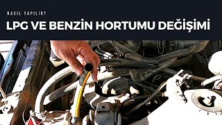 LPG ve Benzin Hortumu Değişimi  Nasıl Yapılır [upl. by Symer976]