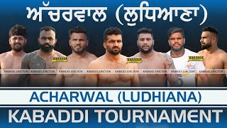 🔴Live Acharwal Ludhiana Kabaddi Tournament  22 Feb 2024  Kabaddi Today Live Match [upl. by Esilana]