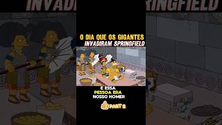 O Dia que os Gigantes INVADIRAM Springfield PART 2 [upl. by Lytton]