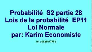 Probabilité partie 28 quot Loi normale quot [upl. by Ursola]