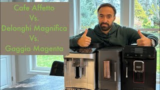 Delonghi Magnifica Evo Vs Cafe Affetto vs Gaggia Magenta Plus [upl. by Hardin19]