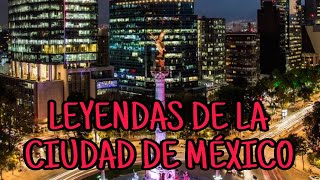 4 Leyendas de CDMX [upl. by Adiari711]