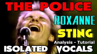 The Police  Roxanne  Sting  ISOLATED VOCALS  Analysis and Tutorial [upl. by Goldberg845]