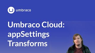 Umbraco Cloud appSettings Transform [upl. by Sineray]