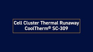 Cell Cluster Thermal Runaway CoolTherm® SC309 [upl. by Airtemed575]