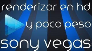 Tutorial Cómo renderizar en HD con poco peso en Sony Vegas [upl. by Eeliram]