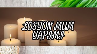 LOSYON MUM veya DOĞAL MUM veya SOYA MUM nasıl yapılır [upl. by Llerral]