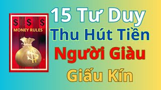 15 Tư Duy Người Giàu Sử Dụng Tiền Đừng Chạy Theo Tiền  Bài Học Vô Giá TV [upl. by Atillertse]